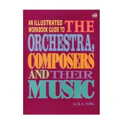 An Illustrated Workbook Guide to the Orchestra, Composers and Their ...